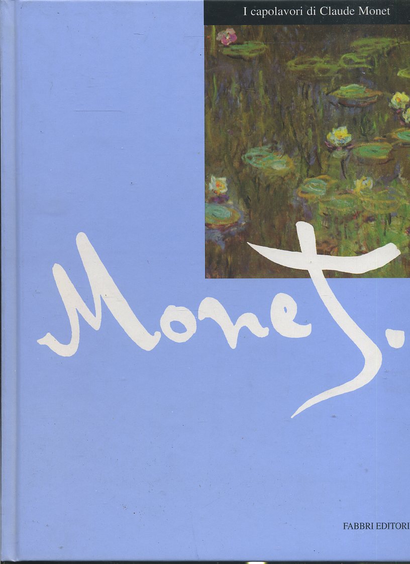 LT- I CAPOLAVORI DI CLAUDE MONET -- FABBRI --- 1998 - C - YFS700