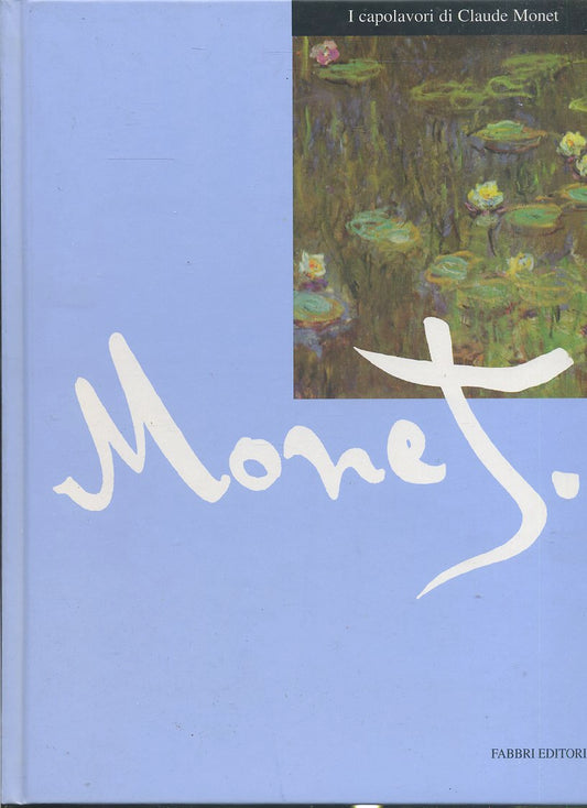 LT- I CAPOLAVORI DI CLAUDE MONET -- FABBRI --- 1998 - C - YFS700