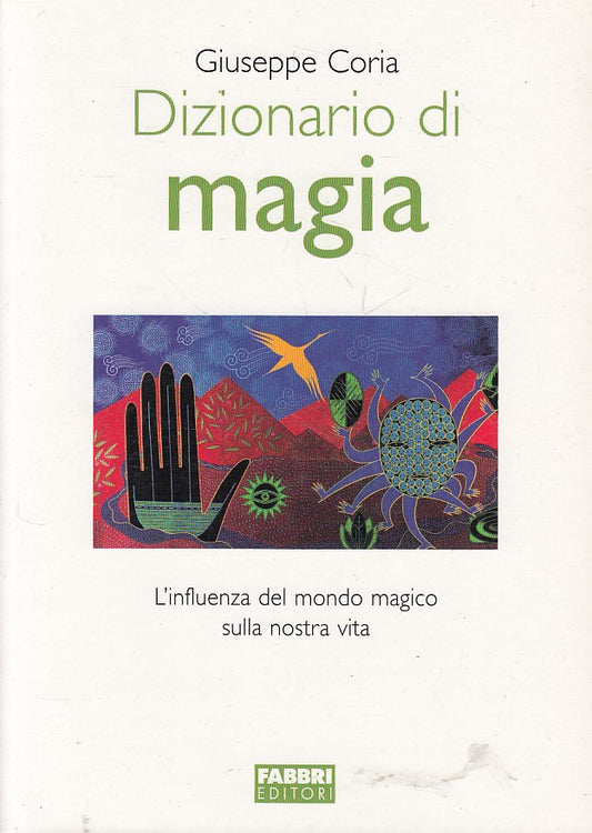 LZ- DIZIONARIO DI MAGIA - GIUSEPPE CORIA - FABBRI -- 1a ED. - 2005 - B - ZFS485