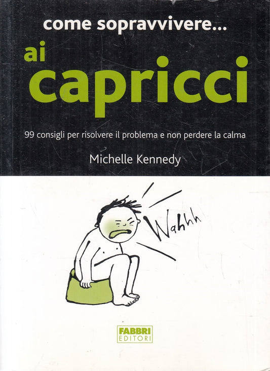 LN2- COME SOPRAVVIVERE AI CAPRICCI - MICHELLE KENNEDY - FABBRI - B - JXS242