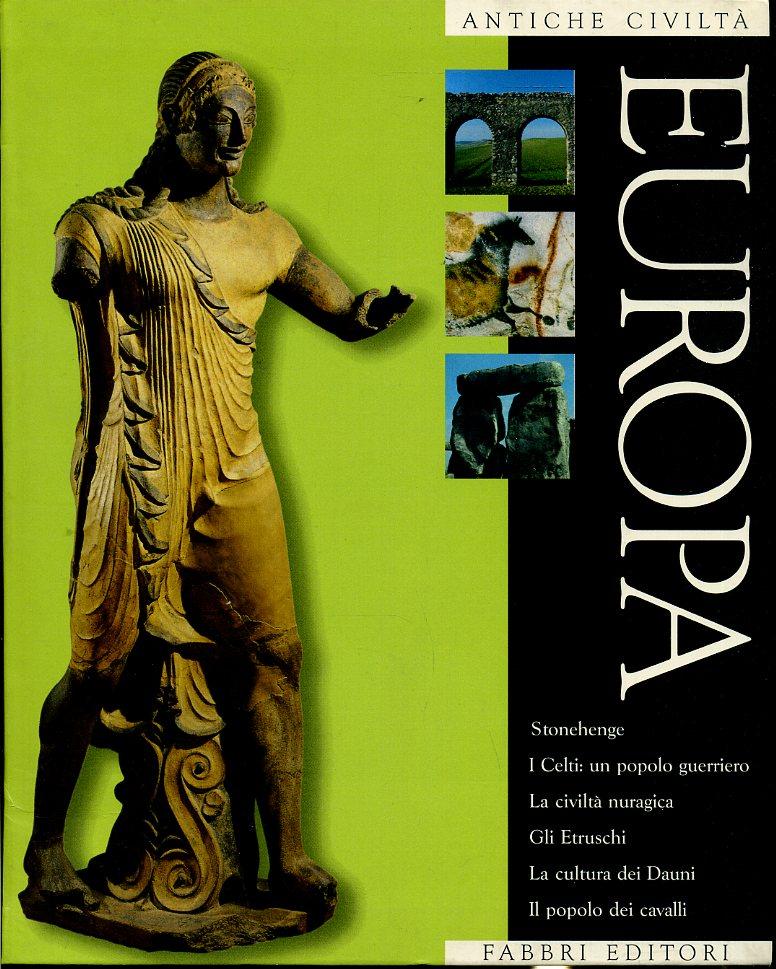 LS- ANTICHE CIVILTA' EUROPA STONEHENGE CELTI ETRUSCHI -- FABBRI- 2000- B- YFS614
