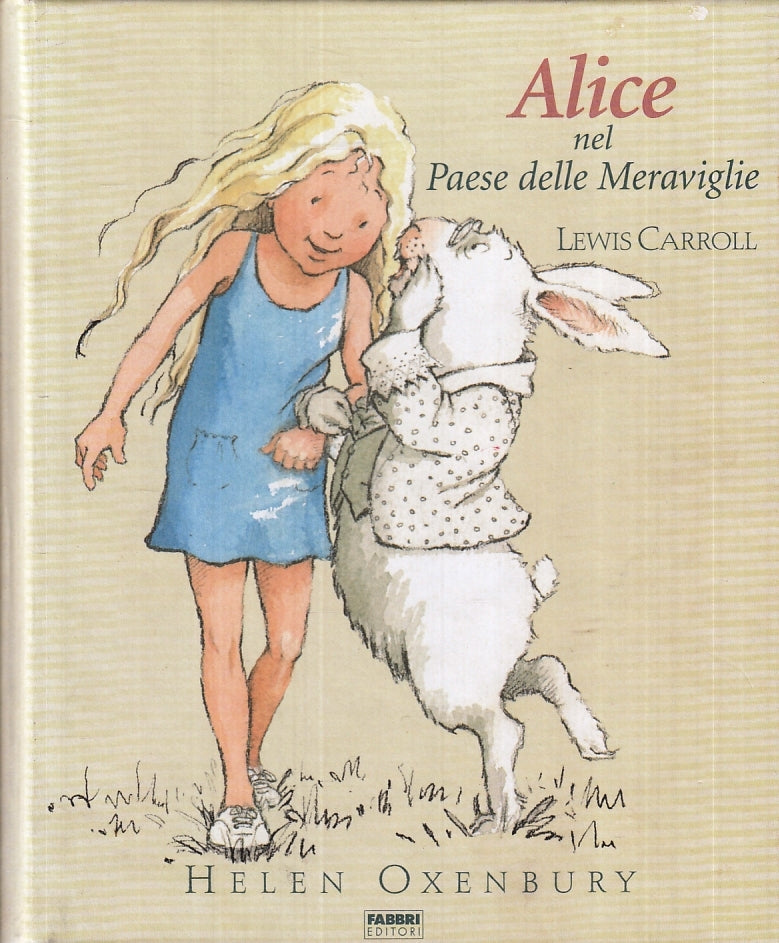 LB- ALICE NEL PAESE DELLE MERAVIGLIE - CARROLL OXENBURY - FABBRI--- 2003- C- RGZ