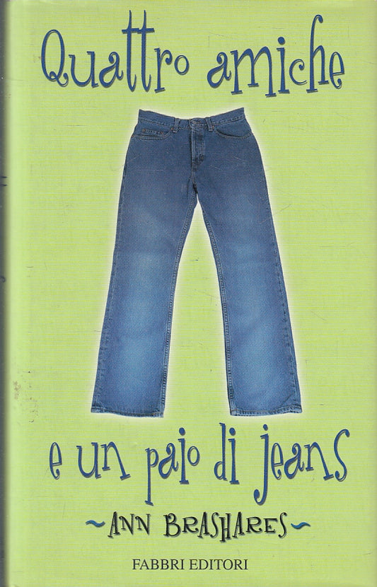 LN2- QUATTRO AMICHE E UN PAIO DI JEANS - ANN BRASHARES - FABBRI - CS- JXS95