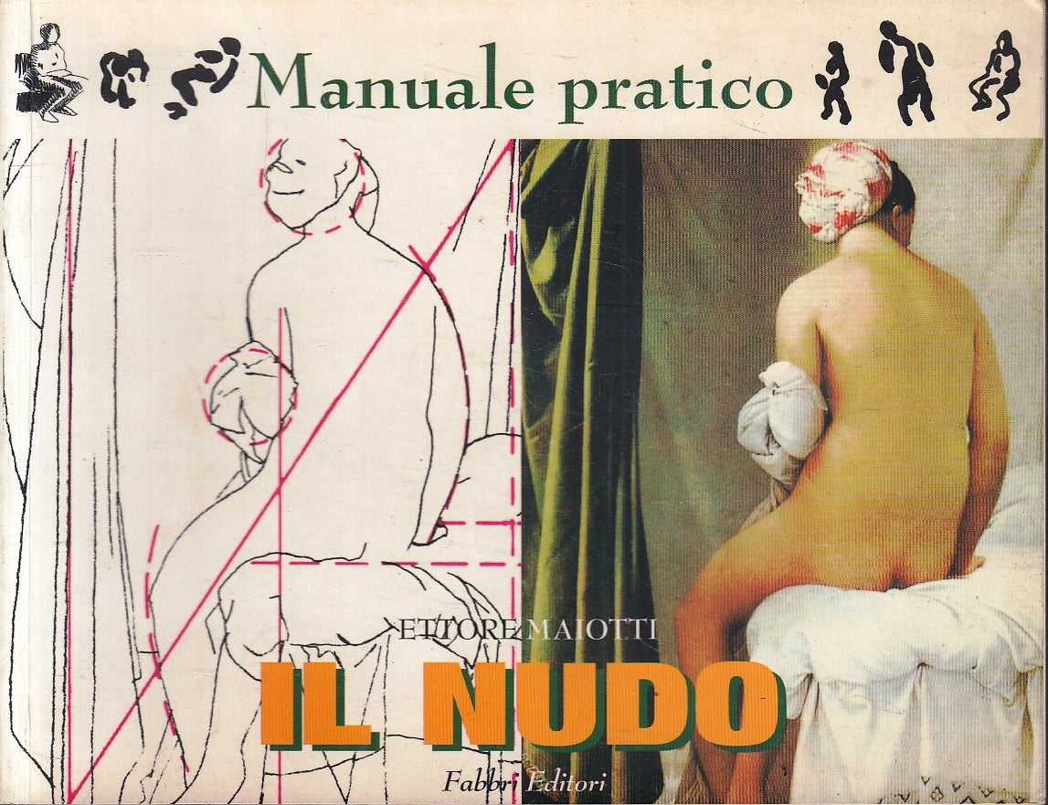 LT- MANUALE PRATICO IL NUDO - ETTORE MAIOTTI - FABBRI --- 1999- B- YFS162