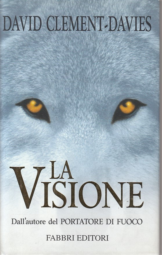 LN- LA VISIONE- CLEMENT DAVIES- FABBRI - NARRATIVA - 1a ED. - 2002 - CS - YDS269