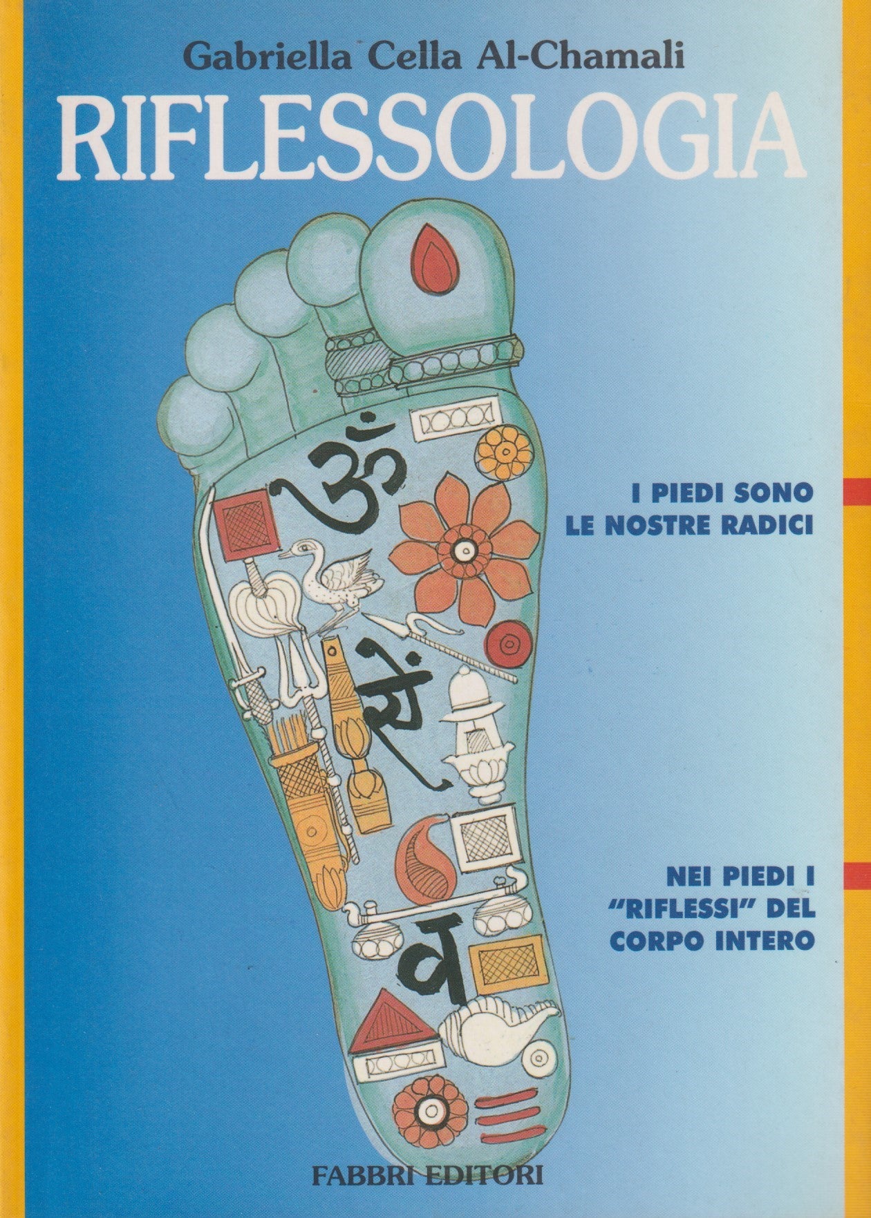 Riflessologia - Gabriella Cella Al Chamali - Fabbri - 1a ed. 2002 - ZFS132