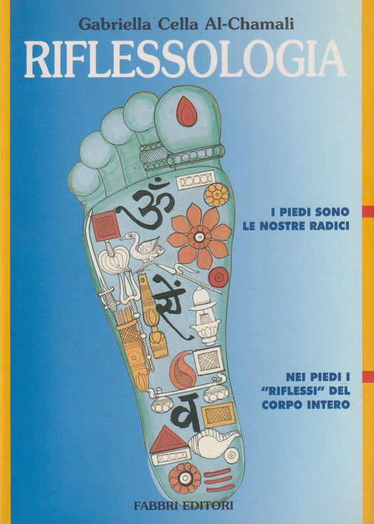 Riflessologia - Gabriella Cella Al Chamali - Fabbri - 1a ed. 2002 - ZFS132