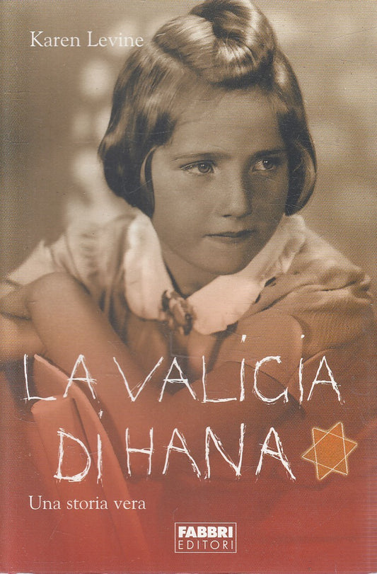 LA VALIGIA DI HANA STORIA VERA - KAREN LEVINE - FABBRI - B - JXS290