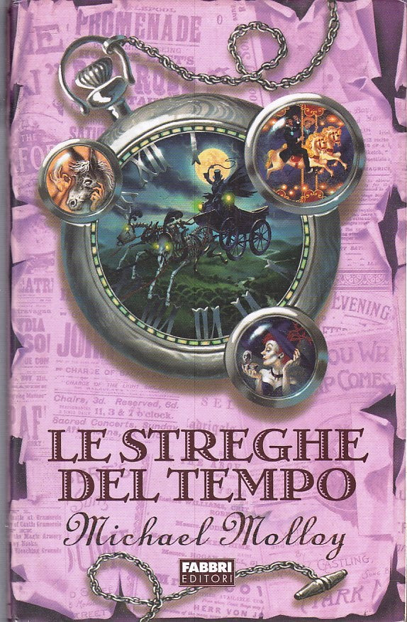 LE STREGHE DEL TEMPO - MICHAEL MOLLOY - FABBRI -- 1a ED. - 2003 - CS- ZFS187