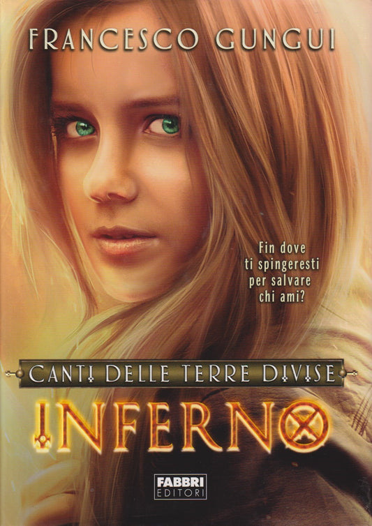 Inferno canti delle terre divise - Francesco Gungui - Fabbri Crossing - JXS334