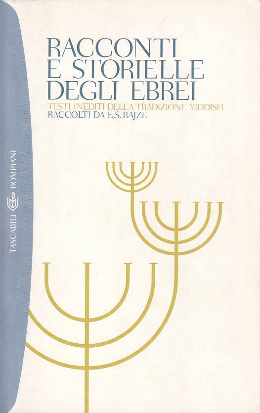 LN- RACCONTI E STORIELLE DEGLI EBREI -- BOMPIANI -- 1a ED. - 2004 - B - ZFS139