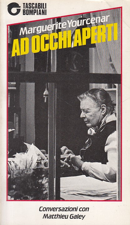 LS- AD OCCHI APERTI - YOURCENAR - BOMPIANI - BIOGRAFIE -- 1990 - B - ZFS283