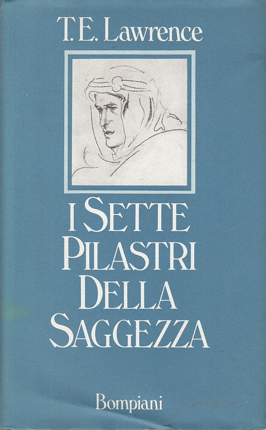 LN- I SETTE PILASTRI DELLA SAGGEZZA - LAWRENCE - BOMPIANI --- 1990 - CS - ZFS312