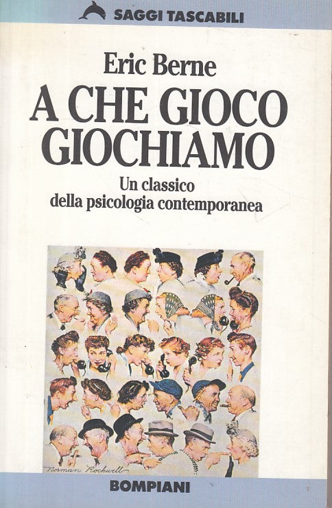LS- A CHE GIOCO GIOCHIAMO - BERNE - BOMPIANI - SAGGI -- 1997 - B - YFS160