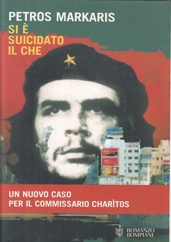 LN- SI E' SUICIDATO IL CHE - MARKARIS - BOMPIANI -- 1a ED. - 2004 - BS - ZFS270