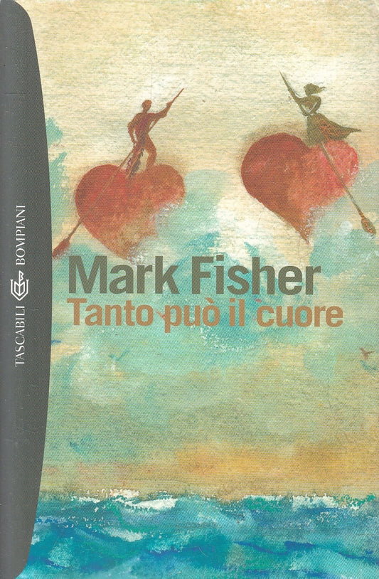 LN2- TANTO PUO' IL CUORE - MARK FISHER - BOMPIANI TASCABILI - B - JXS6