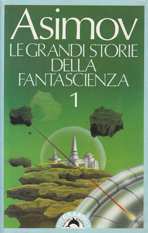 LN- LE GRANDI STORIE DELLA FANTASCIENZA 1- ASIMOV- BOMPIANI--- 1989 - B - YFS603