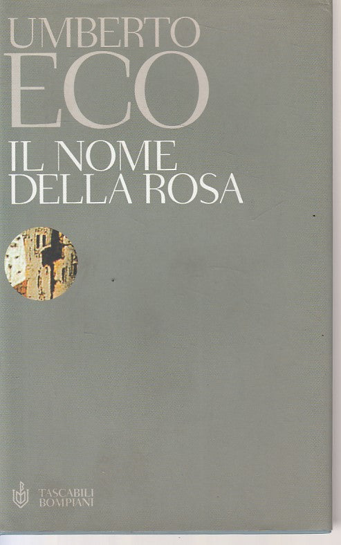 LN- IL NOME DELLA ROSA - UMBERTO ECO - BOMPIANI --- 2005 - CS - ZFS9