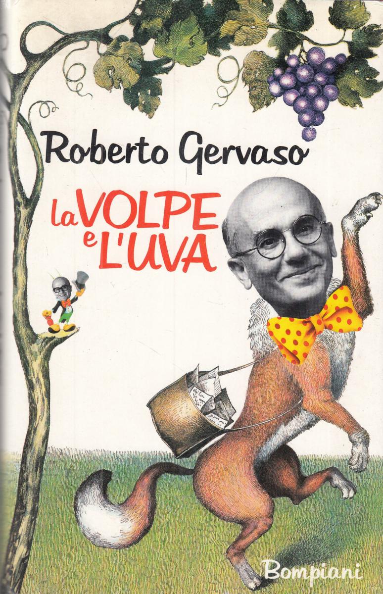 LN2- LA VOLPE E L'UVA - ROBERTO GERVASO - BOMPIANI - CS- JXS107