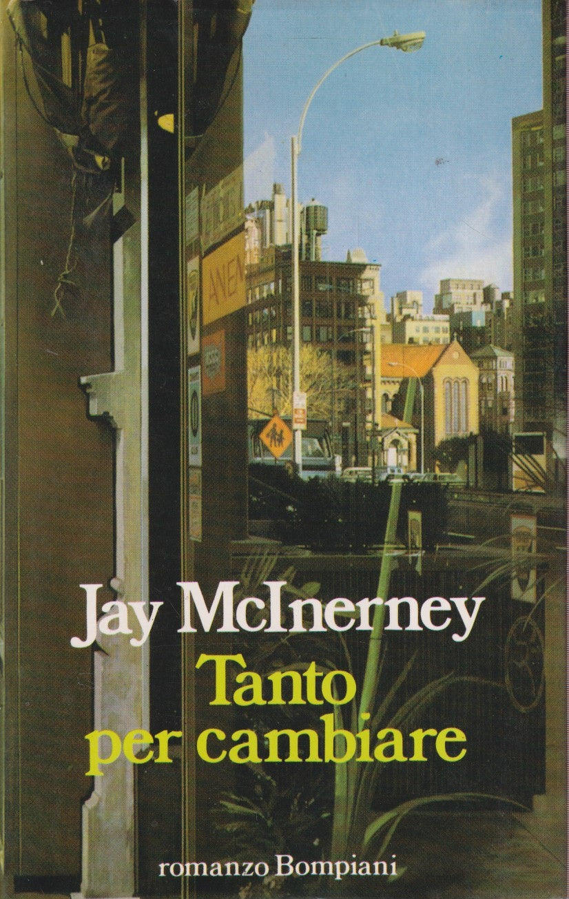 Tanto per cambiare - Jay McInerney - Bompiani Romanzo - JXS323