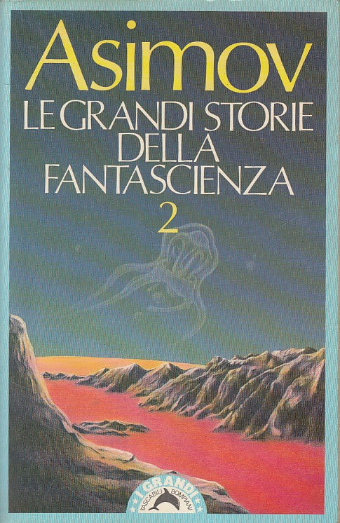 LN- LE GRANDI STORIE FANTASCIENZA 2 - ASIMOV - BOMPIANI --- 1989 - B - ZFS142