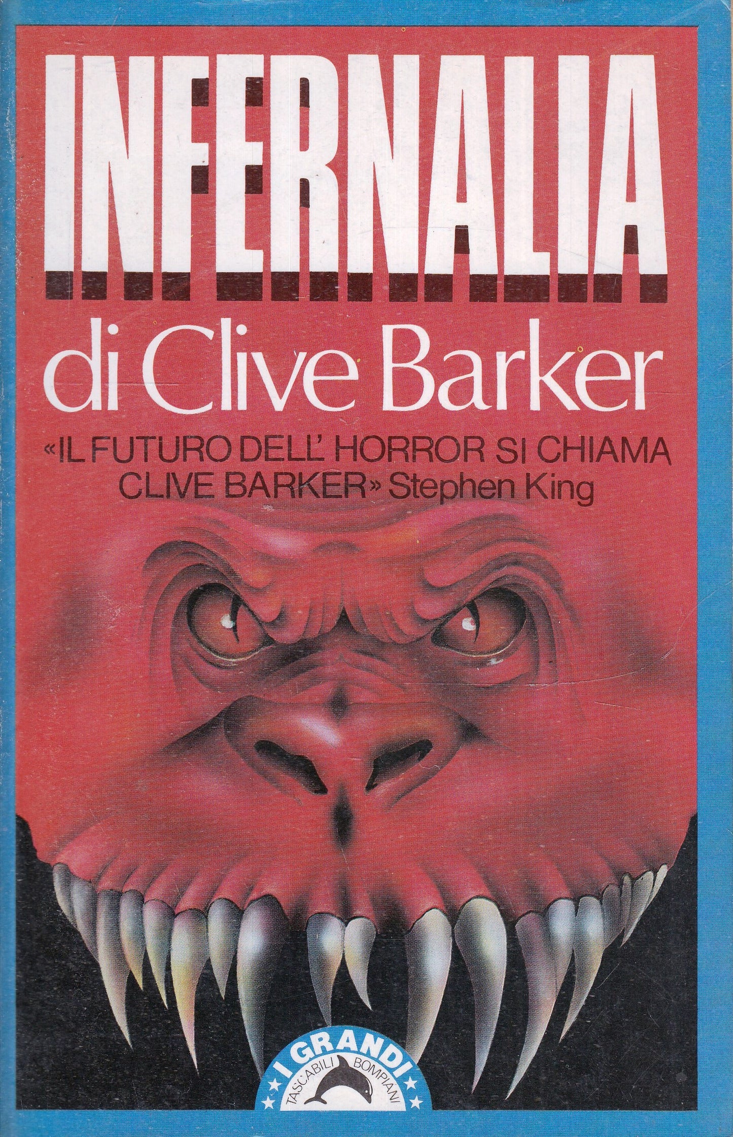 LG- INFERNALIA - CLIVE BARKER - BOMPIANI - I GRANDI TASCABILI -- 1990- B- YFS978