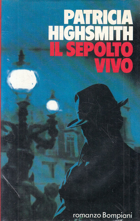 IL SEPOLTO VIVO - PATRICIA HIGHSMITH - BOMPIANI - CS - JXS275