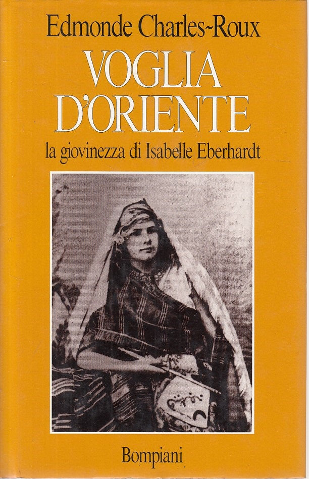 LN- VOGLIA D'ORIENTE EBERHARDT - ROUX - BOMPIANI -- 1a ED. - 1990 - CS - YFS420