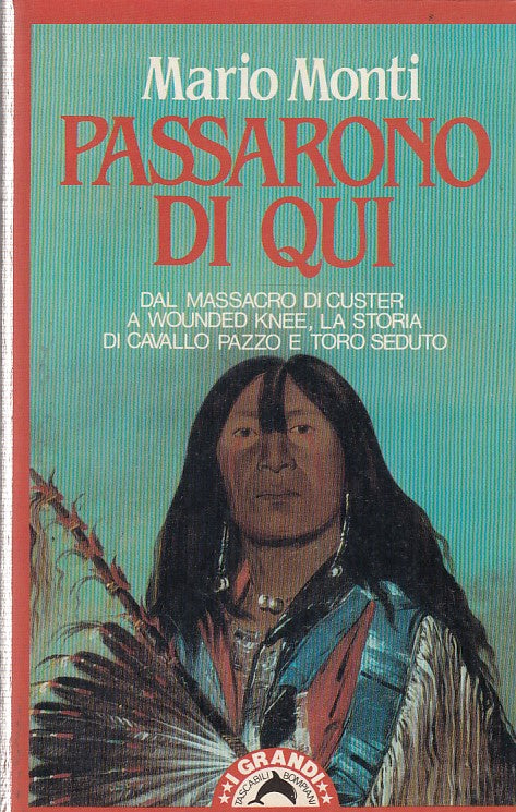 LS- PASSARONO DI QUI MASSACRO CUSTER- MARIO MONTI- BOMPIANI--- 1990- B- ZFF420