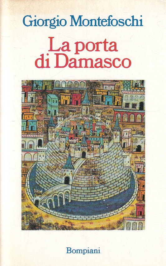 LN2- LA PORTA DI DAMASCO - GIORGIO MONTEFOSCHI - BOMPIANI - CS - JXS276