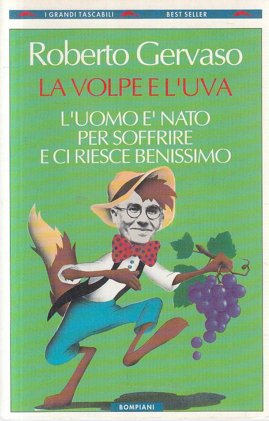 LA VOLPE E L'UVA - ROBERTO GERVASO - BOMPIANI GRANDI TASCABILI - B - JXS291