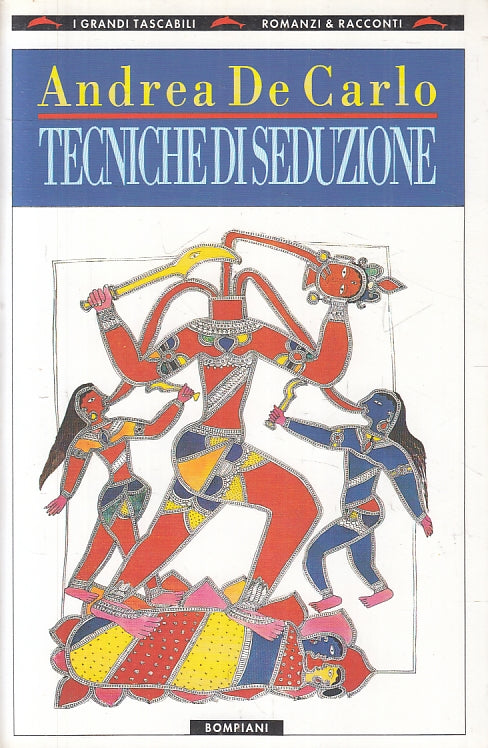 LN2- TECNICHE DI SEDUZIONE- ANDREA DE CARLO- BOMPIANI GRANDI TASCABILI- B- JXS84