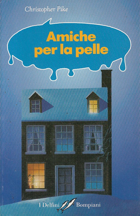 LN- AMICHE PER LA PELLE - PIKE - BOMPIANI - DELFINI - 1a ED. - 1994 - B - ZFS618