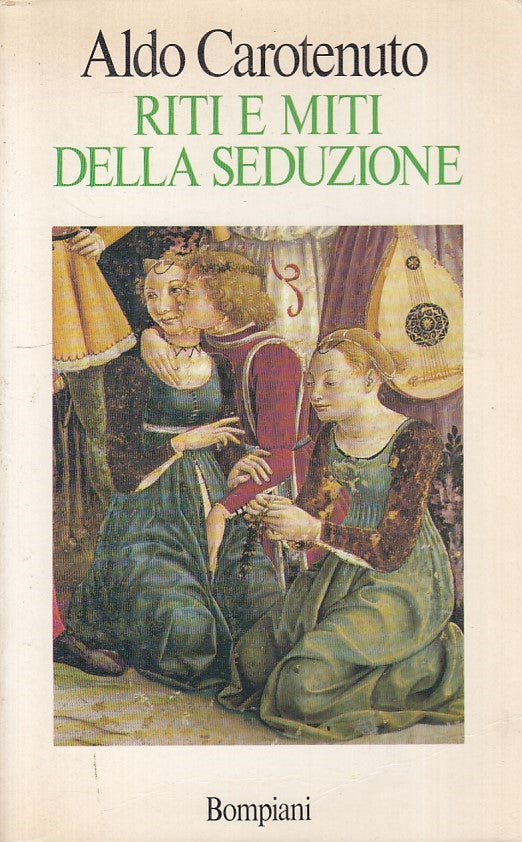 LS- RITI E MITI DELLA SEDUZIONE - CAROTENUTO - BOMPIANI --- 1994 - B - ZFS22