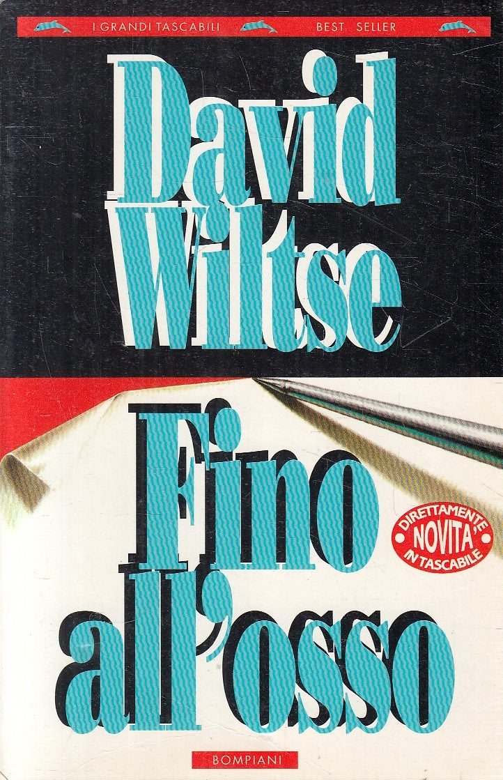 FINO ALL'OSSO - DAVID WILTSE - BOMPIANI GRANDI TASCABILI - B - JXS296