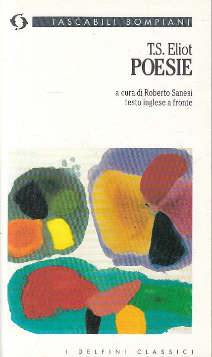 LN- POESIE TESTO INGLESE A FRONTE - ELIOT - BOMPIANI --- 1996 - B - YFS593