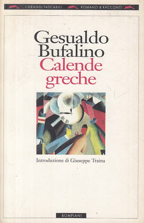 LN- CALENDE GRECHE - GESUALDO BUFALINO - BOMPIANI -- 1a ED. - 1995 - B - YFS151