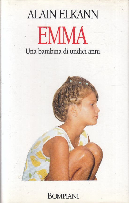 LN2- EMMA UNA BAMBINA DI DODICI ANNI - ALAIN ELKANN - BOMPIANI - CS - JXS213