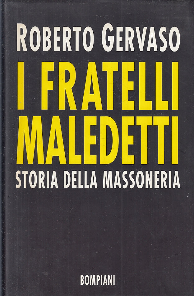 LS- I FRATELLI MALEDETTI STORIA MASSONERIA - GERVASO - BOMPIANI ---- CS - ZFS157