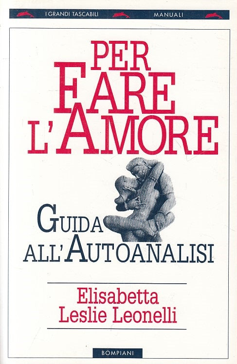 LS- PER FARE L'AMORE GUIDA - LEONELLI - BOMPIANI - MANUALI -- 1997 - B - ZFS102