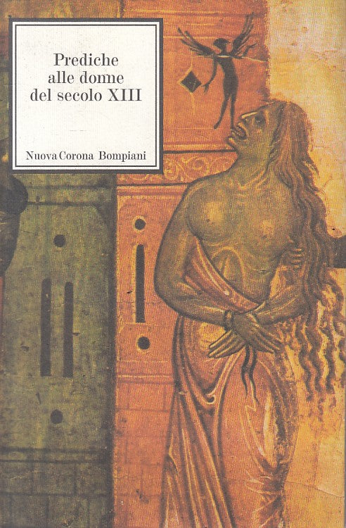 LS- PREDICHE ALLE DONNE DEL SECOLO XIII -- BOMPIANI - CORONA-- 1997 - B - ZFS479