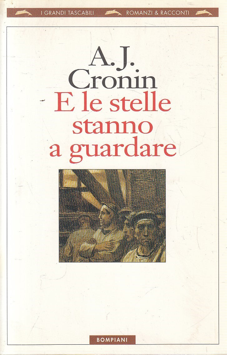 LN2- E LE STELLE STANNO A GUARDARE - A.J. CRONIN - BOMPIANI - B - JXS308