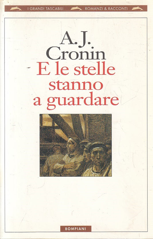 LN2- E LE STELLE STANNO A GUARDARE - A.J. CRONIN - BOMPIANI - B - JXS308