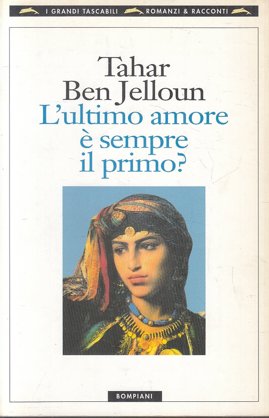 LN2- L'ULTIMO AMORE E' SEMPRE IL PRIMO? - BEN JELLOUN  - BOMPIANI - B - JXS77