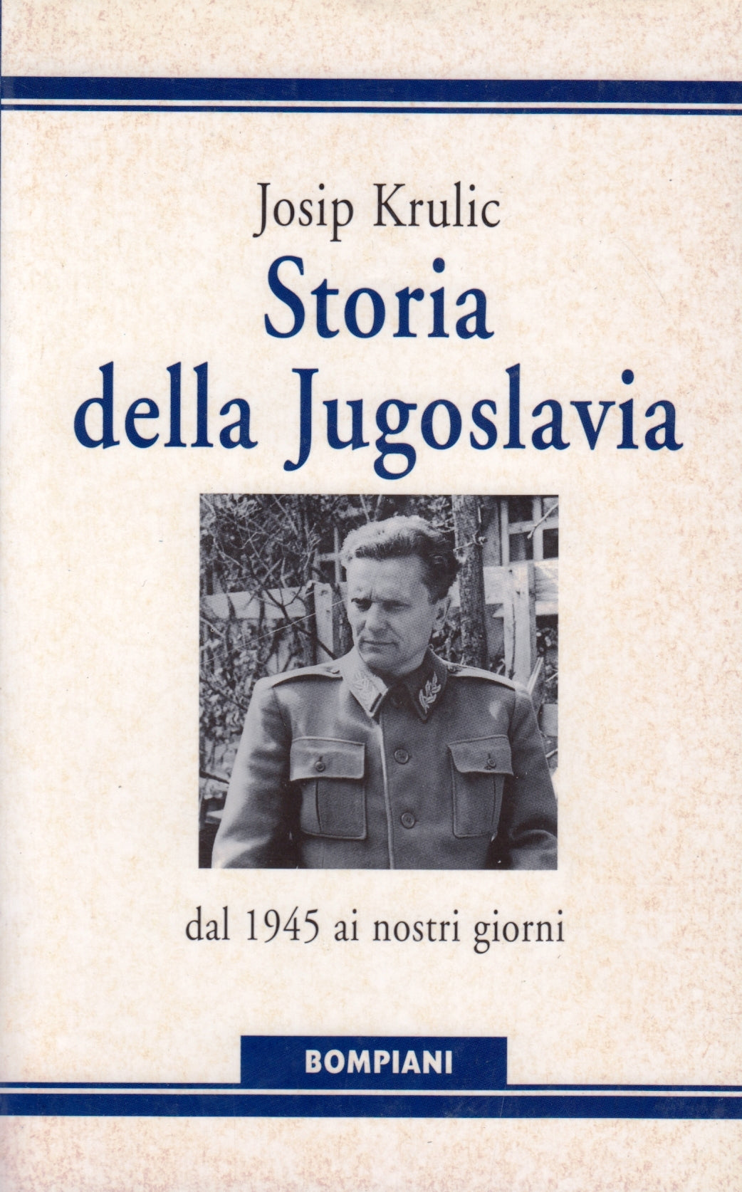 Storia della Jugoslavia dal 1945 ai nostri giorni- Josip Krulic- Bompiani-ZFS198