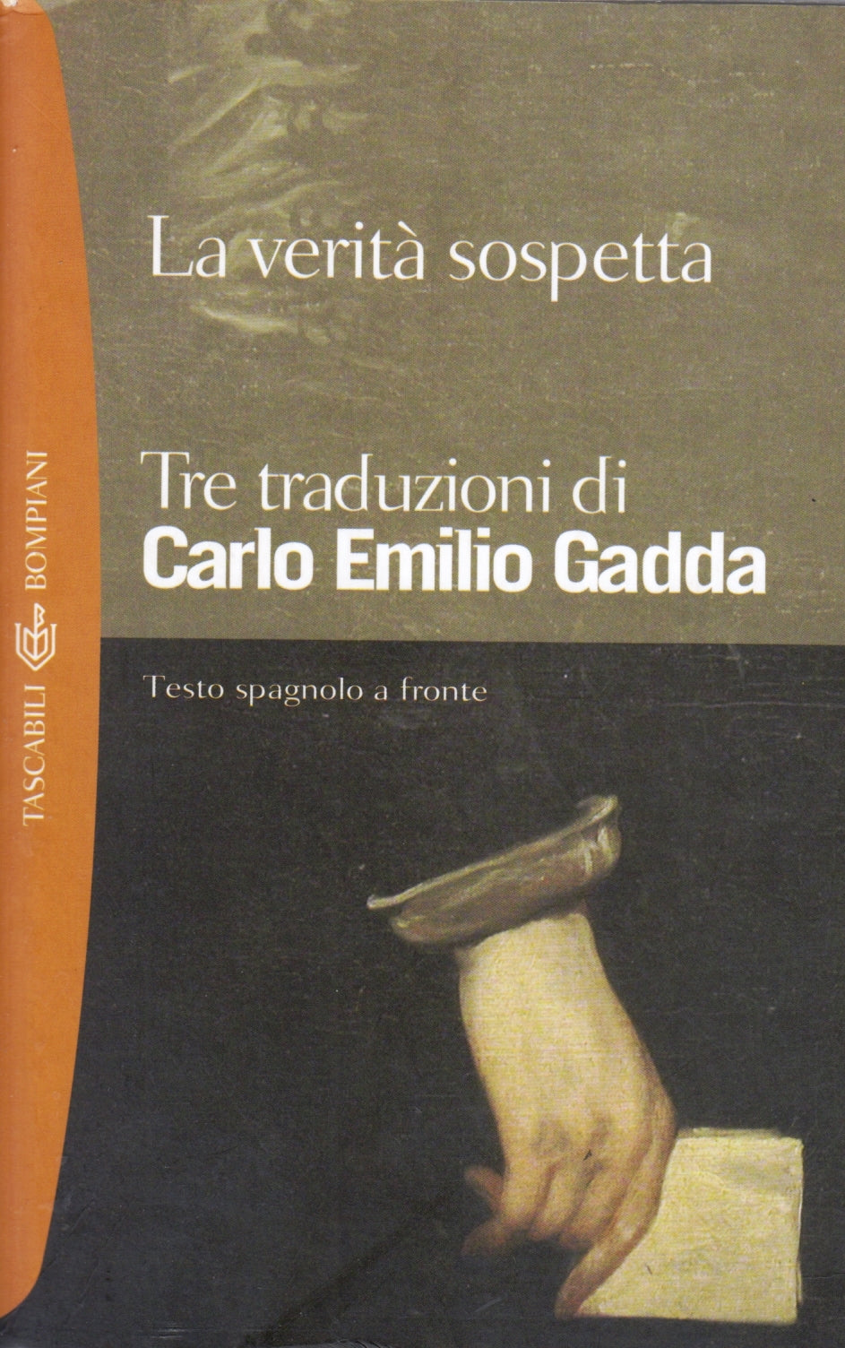 La verita' sospetta - Carlo Emilio Gadda - Bompiani Tascabili- 1a ed.- ZFS103