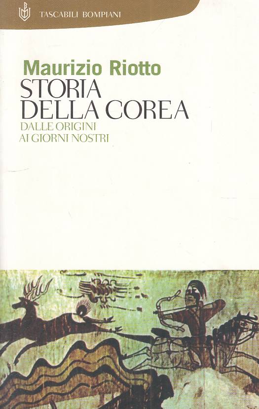 LS- STORIA DELLA COREA DALLA ORIGINI - RIOTTO - BOMPIANI --- 2005 - B - YFS6