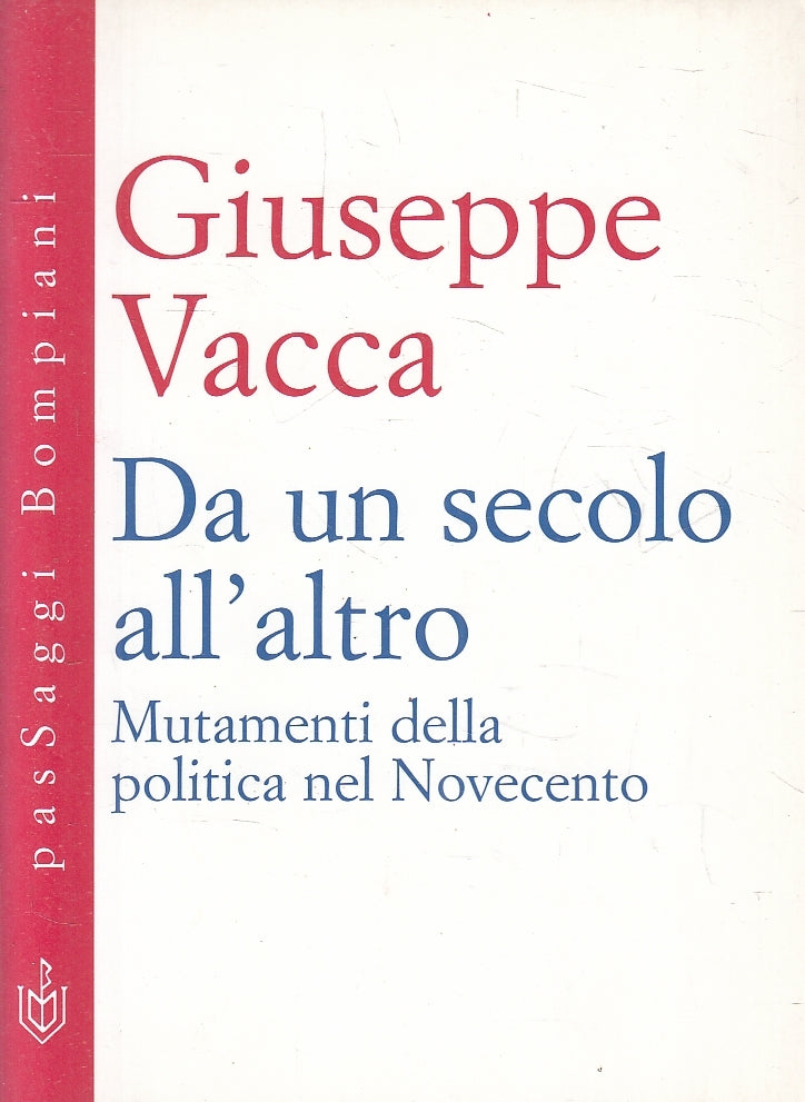 LN2- DA UN SECOLO ALL'ALTRO NOVECENTO - VACCA - BOMPIANI PASSAGGI - B - JXS14