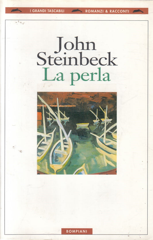 La perla - John Steinbeck - Bompiani Romanzi & racconti - JXS325