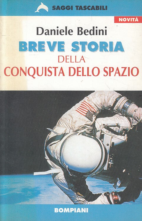 LS- BREVE STORIA DELLA CONQUISTA DELLO SPAZIO -- BOMPIANI --- 1998 - B - YFS721
